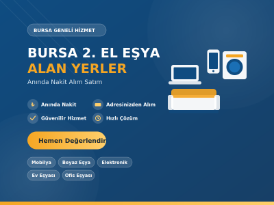 Bursa 2. El Eşya Alan Yerler | Anında Nakit Alım Satım